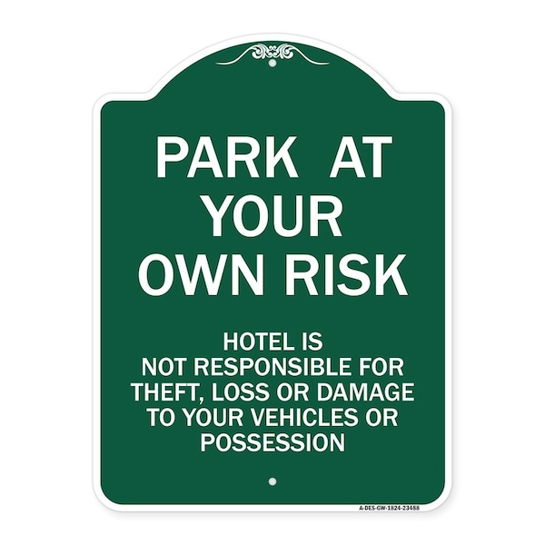 Signmission Park at Your Own Risk Hotel Is Not Responsible for Theft Loss or Damage to Your Vehic, GW-1824-23488 A-DES-GW-1824-23488 - main